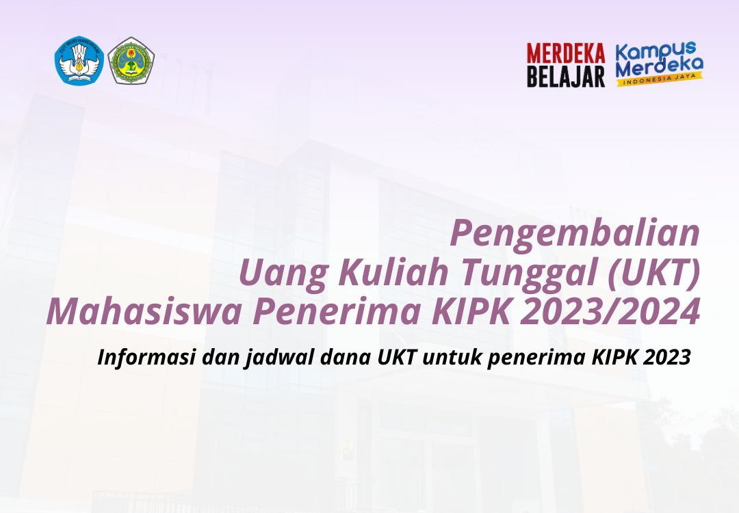 Read more about the article Pengembalian Uang Kuliah Tunggal (UKT) Mahasiswa Penerima KIPK 2023/2024