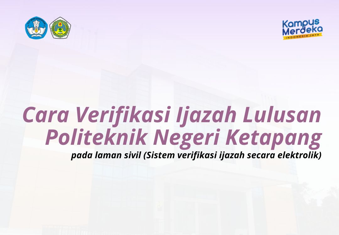 Read more about the article Cara Verifikasi Ijazah Lulusan Politeknik Negeri Ketapang